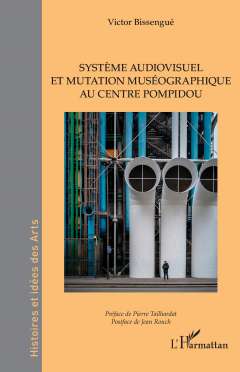 Syst�me audiovisuel et mutation mus�ographique au centre Pompidou