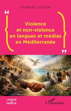 Violence et non-violence en langues et m�dias en M�diterran�e