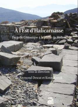 � l'Est d'Halicarnasse : du golfe c�ramique � la plaine de Mylasa, 1
