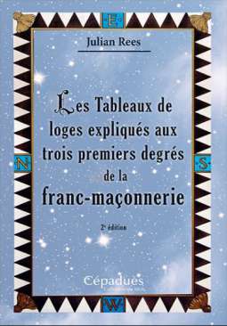 Les tableaux de loges expliqu�s aux trois premiers degr�s de la franc-ma�onnerie