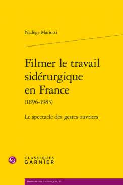 Filmer le travail sid�rurgique en France (1896-1983)