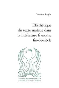 L'Esth�tique du texte malade dans la litt�rature fran�aise fin-de-si�cle