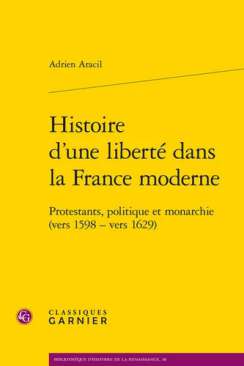 Histoire d'une libert� dans la France moderne