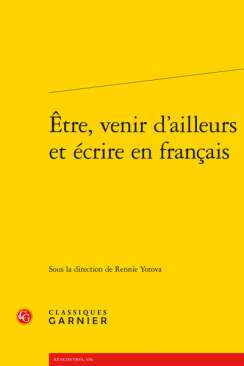�tre, venir d'ailleurs et �crire en fran�ais