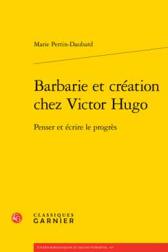 Barbarie et cr�ation chez Victor Hugo
