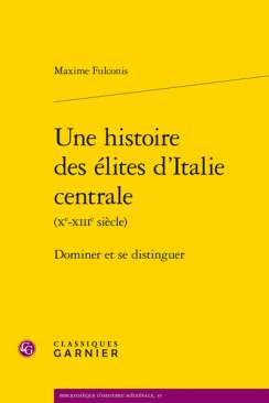 Une histoire des �lites d'Italie centrale (Xe-XIIIe si�cle)