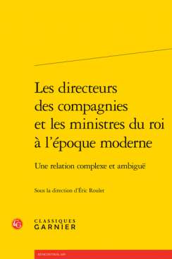 Les directeurs des compagnies et les ministres du roi � l'�poque moderne