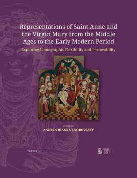 Representations of Saint Anne and the Virgin Mary from the Middle Ages to the Early Modern Period