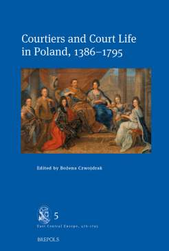 Courtiers and court life in Poland, 1386-1795