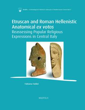 Etruscan and Roman Hellenistic Anatomical ex votos