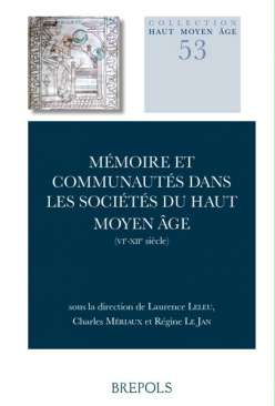 M�moire et communaut�s au haut Moyen �ge