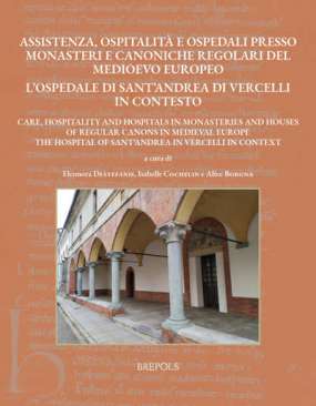 Assistenza, ospitalit� e ospedali presso monasteri e canoniche regolari del medioevo europeo