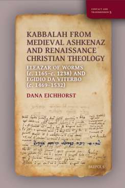 Kabbalah from Medieval Ashkenaz and Renaissance Christian Theology