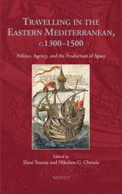 Travelling in the Eastern Mediterranean, c. 1300-1500