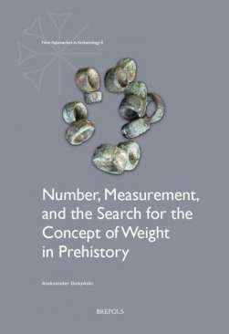 Number, Measurement and the Search for the Concept of Weight in Prehistory