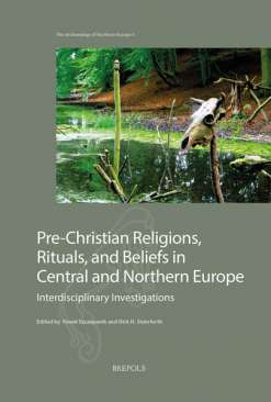 Pre-Christian Religions, Rituals, and Beliefs in Central and Northern Europe
