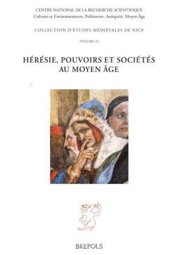 H�r�sie, pouvoirs et soci�t�s au Moyen �ge