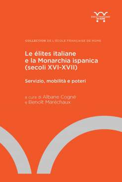 Le �lites italiane e la Monarchia ispanica (secoli XVI-XVII)