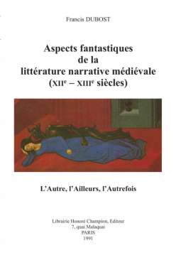 Aspects fantastiques de la litt�rature m�di�vales (XIIe-XIIIe si�cles)