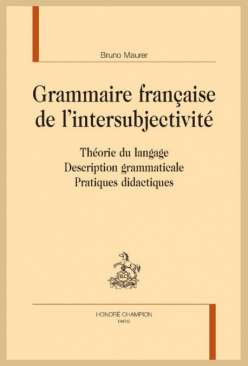 Grammaire fran�aise de l'intersubjectivit�