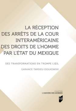 La r�ception des arr�ts de la Cour interam�ricaine des droits de l'homme par l'�tat du Mexique