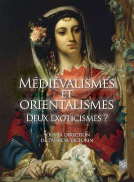 M�di�valismes et Orientalismes deux exoticismes?