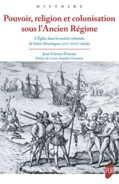 Pouvoir, religion et colonisation sous l'Ancien R�gime