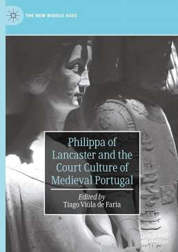 Philippa of Lancaster and the Court Culture of Medieval Portugal