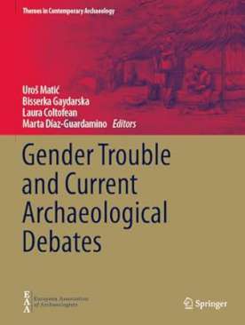 Gender Trouble and Current Archaeological Debates