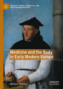 Medicine and the Body in Early Modern Europe