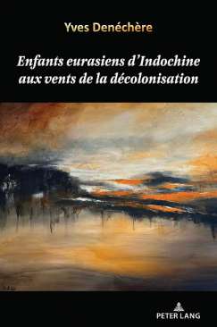 Enfants eurasiens d'Indochine aux vents de la d�colonisation