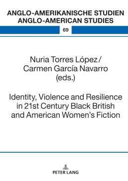 Identity, Violence and Resilience in 21st Century Black British and American Women's Fiction