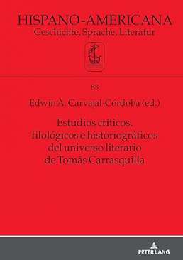 Estudios cr�ticos, filol�gicos e historiogr�ficos del universo literario de Tom�s Carrasquilla