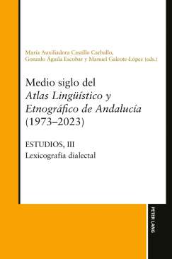 Medio siglo del Atlas ling��stico y etnogr�fico de Andaluc�a (1973-2023) : estudios, 3