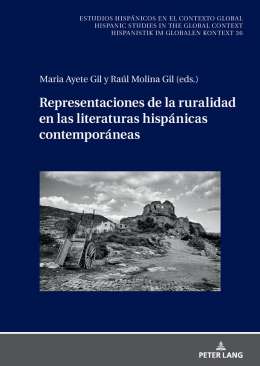 Representaciones de la ruralidad en las literaturas hisp�nicas contempor�neas