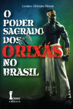 O poder sagrado dos Orix�s no Brasil