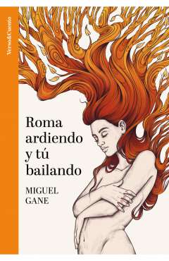 Roma ardiendo y t� bailando