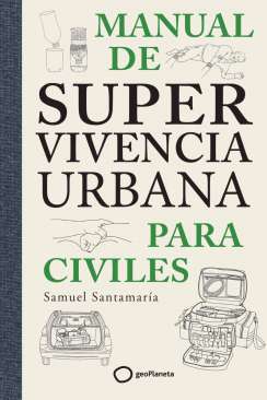Manual de supervivencia urbana para civiles