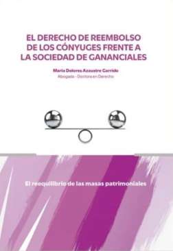 El derecho de reembolso de los c�nyuges frente a la sociedad de gananciales