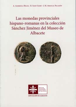 Las monedas provinciales hispano-romanas en la colecci�n S�nchez Jim�nez del Museo de Albacete