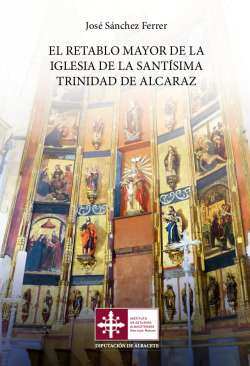 El retablo mayor de la iglesia de la Sant�sima Trinidad de Alcaraz