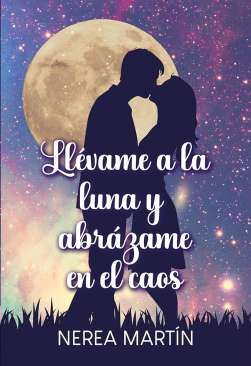 Ll�vame a la luna y abr�zame en el caos