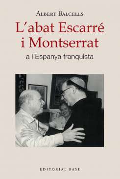 L'abat Escarr� i Montserrat a l'Espanya franquista