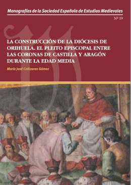 La Construcci�n de la Di�cesis de Orihuela