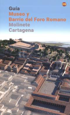 Gu�a Museo y Barrio del Foro Romano Molinete Cartagena
