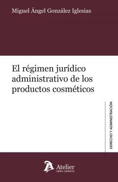 El r�gimen jur�dico administrativo de los productos cosm�ticos
