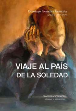 Viaje al pa�s de la soledad