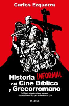 Historia informal del cine b�blico y grecorromano