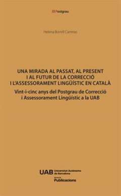 Una mirada al passat, al present i al futur de la correcci� i l'assessorament ling��stic en catal�