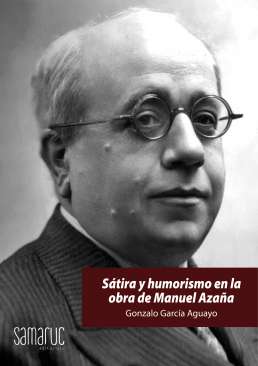 S�tira y humorismo en la obra de Manuel Aza�a